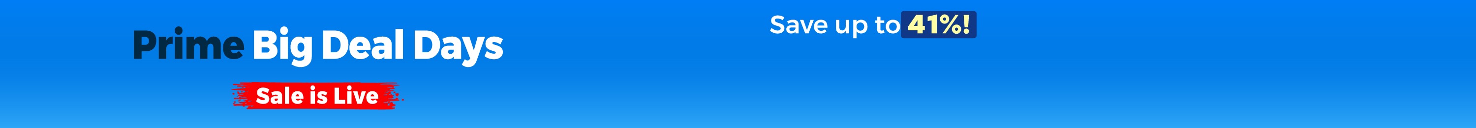 Prime Big Deal Days — Sale is live. Save up to 41%!
